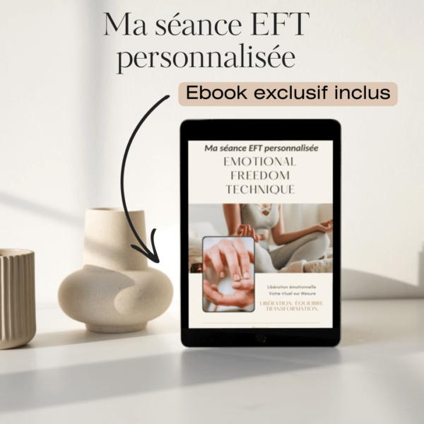 Votre séance EFT sur mesure : 30 minutes d’échange + Ebook personnalisé